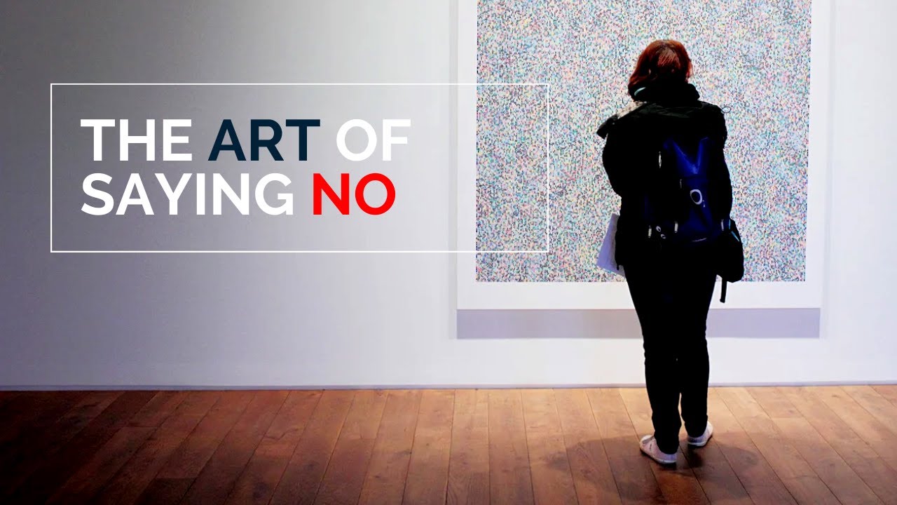 The Art of Saying NO - YouTube