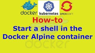 How to Start a shell in the Docker Alpine container