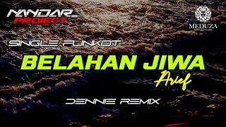 Funkot BELAHAN JIWA Arief || By Dennie remix #fullhard