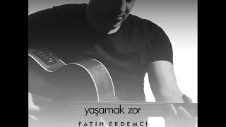 Fatih Erdemci - Yorgunum (Yaşamak Zor) chords