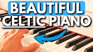 Learn To Play BEAUTIFUL Celtic Style Piano! (Beginner to Pro)