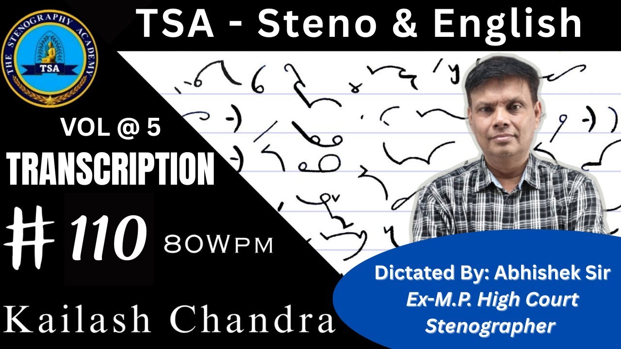 Transcription - 110 Kailash Chandra (80 WPM) | Abhishek Sir | TSA Steno & English