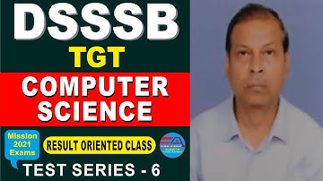 DSSSB TGT COMPUTER SCIENCE (Result Oriented Class) Test Series-5 (By Shailesh Sir) dsssb tgt pgt