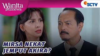Akhirnya Mirsa Nekat Jemput Anaknya Kembali  Wanita Istimewa Episode 85