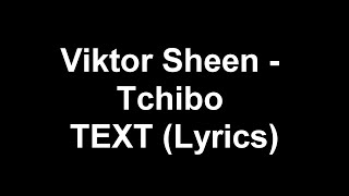 Viktor Sheen - Tchibo TEXT (Lyrics)