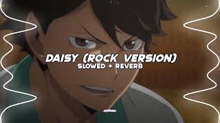 daisy(rock version)ashnikko ! slowed+reverb