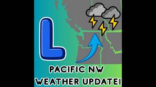 May 9th Pacific NW Weather: Fun Weather Ahead?!?