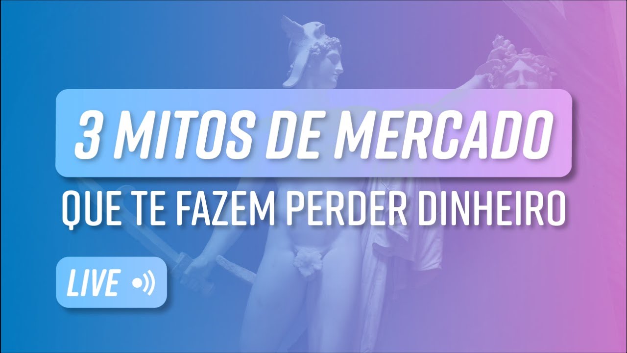 3 Mitos de Mercado que te fazem perder dinheiro - YouTube