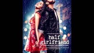 Main Phir Bhi Tumko Chahunga || Half Girlfriend | Full Video/Mp3 Song | Arijit Singh || Arjun Kapoor