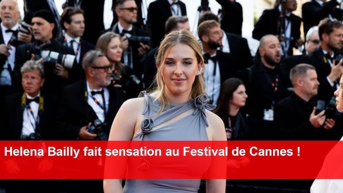 Helena Bailly fait sensation au Festival de Cannes ! - YouTube