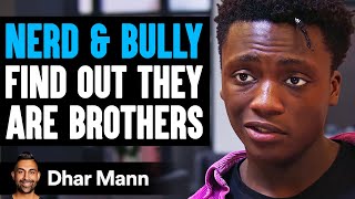 Nerd & Bully FIND OUT They Are BROTHERS, What Happens Next Is Shocking | Dhar Mann Studios
