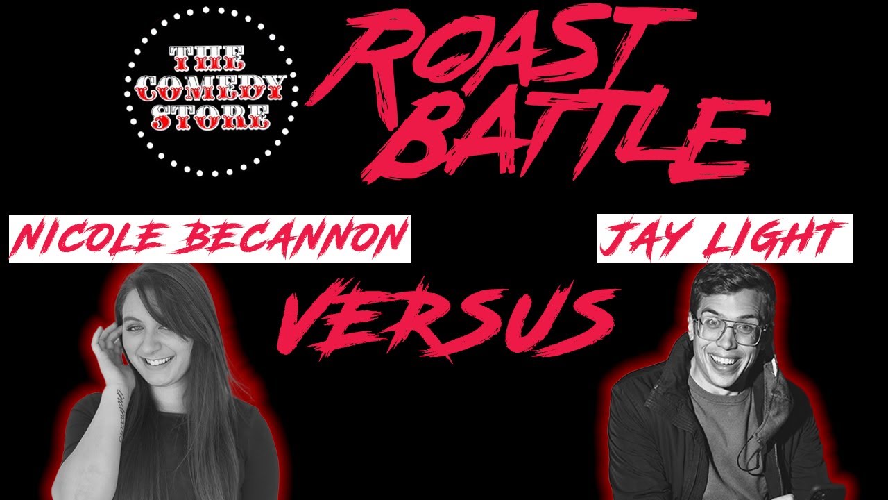 ROAST BATTLE CLASSICS: Nicole Becannon vs. Jay Light