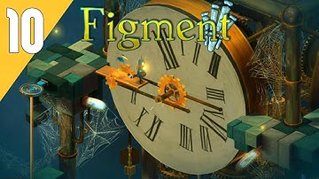 FIGMENT GAMEPLAY WALKTHROUGH | PART 10