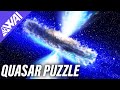 Brighter Than A Billion Stars, The Quasar Puzzle!