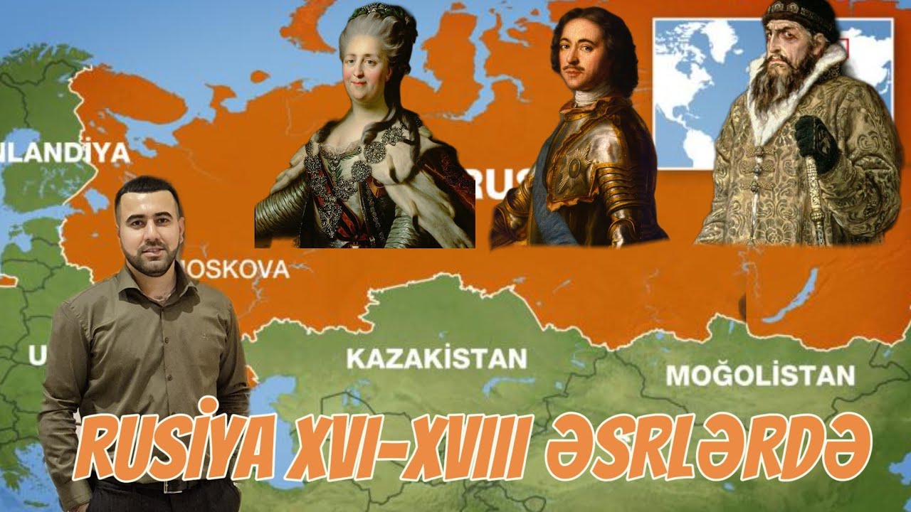 ÜMUMİ TARİX DƏRS 25 | RUSİYA XVI-XVIII ƏSRLƏRDƏ