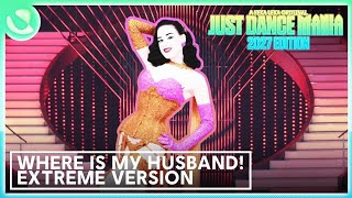 Just Dance Mania 2027 Edition - WHERE IS MY HUSBAND! (Extreme Version) by RAYE