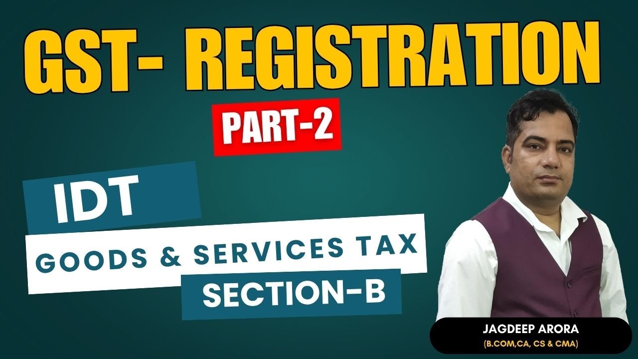 Indirect Taxes ( GST ) - Registration ! Part-2  ! By CA CS CMA Jagdeep Arora Sir
