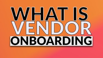 What is Vendor Onboarding?