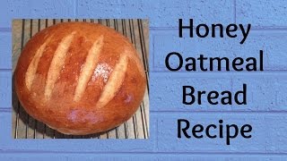 HONEY OATMEAL BREAD Recipe using the Bread Machine #leighshome