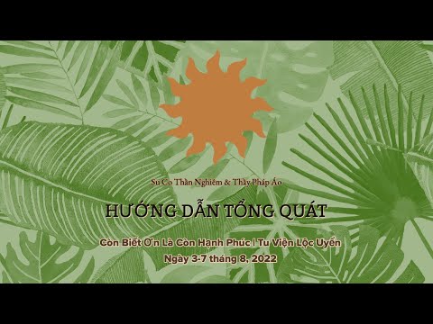 Hướng Dẫn Tổng Quát | Su Co Thần Nghiêm & Thầy Pháp Áo | 2022-08-03