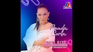 Mari Kita Bergoyang Dangdut (Edited) - Bunda Corla (Audio)