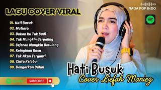 Liefah - HATI BUSUK - MUTIARA - BUKAN KU TAK SUDI - TAK MUNGKIN BERPALING || LAGU COVER TERPOPULER