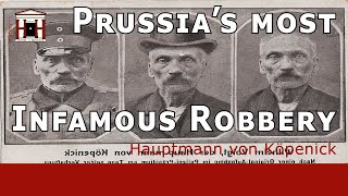 The Prussian Robber-Captain who Seized and Scammed an Entire Town: Hauptmann von Köpenick (1906)