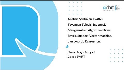 Analisis Sentimen Tayangan Televisi Menggunakan Algoritma Naive Bayes, SVM, dan Logistic Regression