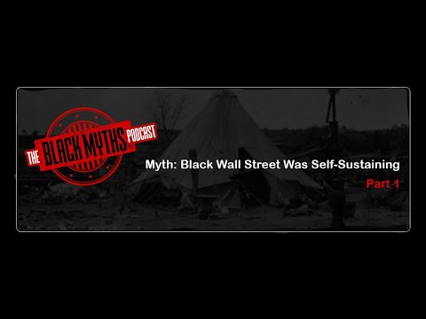 ⁣Myth: Black Wall Street Was Self-Sustaining - The Black Myths Podcast | 26 May 2021
