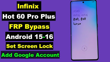 Infinix Hot 60 Pro Plus FRP Bypass Android 15-16 | Infinix Hot 60 Pro Plus FRP Unlock Android 15-16