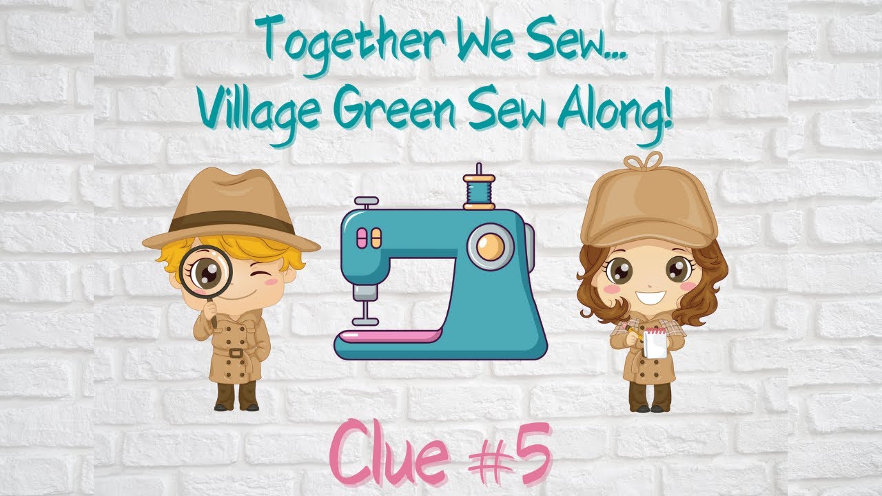 Cotton Cuts Village Green PMQ Sew Along - Clue #5! - YouTube