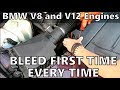 BMW V8 and V12 Engines - Bleed first time every time