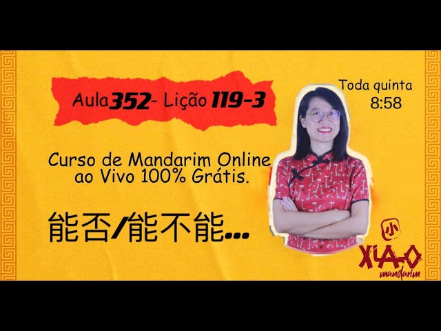 Aula 352 - Curso de mandarim GRÁTIS do zero ao avançado (Lição 119-3). 能否/能不能…