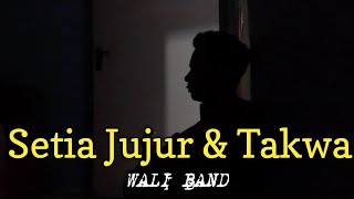 SETIA JUJUR DAN TAKWA - Wali [ Boleh Boleh Saja Kau Punya Harta Berlimpa ( Acoustic cover ) Nasri