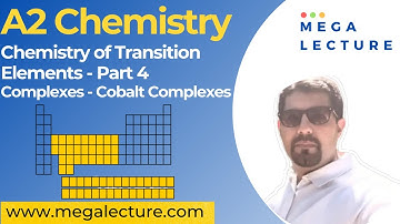 A Level Chemistry | Chemistry of Transition Elements | Lecture 4 | Complexes | Cobalt Complexes