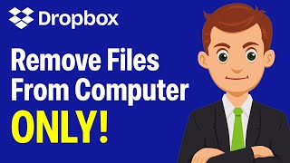 How To Remove Dropbox Files From Computer Without Actually Deleting Them (2026 Guide)