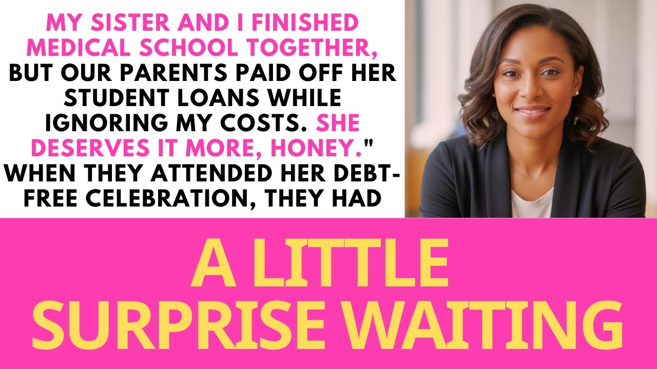 My Sister And I Finished Medical School Together, But Our Parents Paid Off Her Student Loans While..