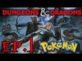 D&D Pokemon Ep.1 - Fresh Start