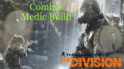 The Division: Combat Medic Build