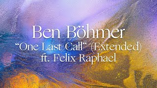 Ben Böhmer - One Last Call ft. Felix Raphael (Extended) (Official Visualiser)