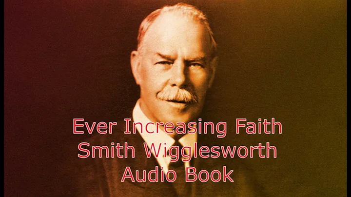 Smith Wigglesworth Ever increasing Faith