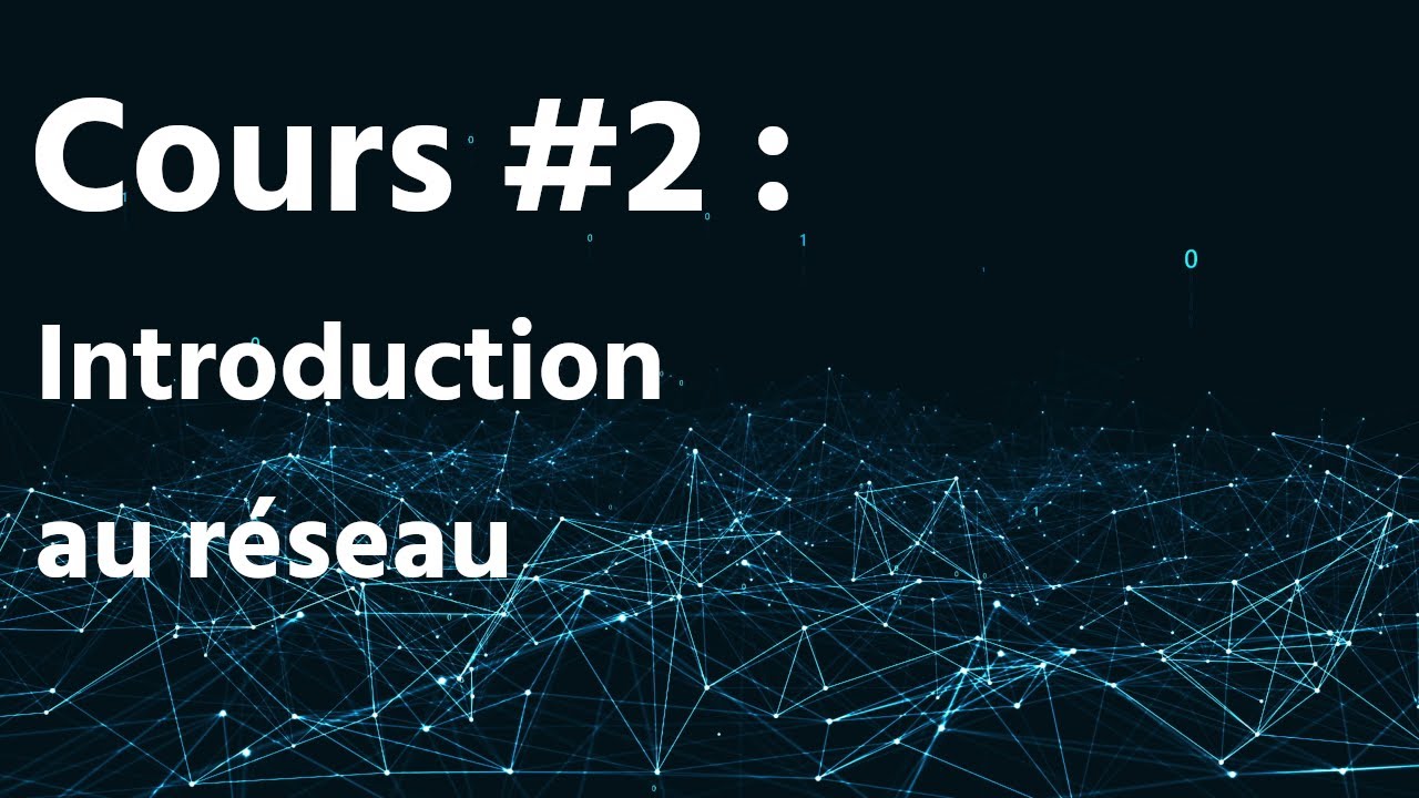 Cours #2 : Introduction au réseau - YouTube