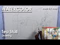 Watercolor Memory Drawing - Tea Stall | step by step full drawing