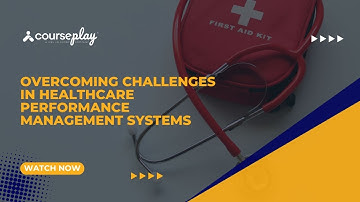 Overcoming Challenges in Healthcare Performance Management Systems