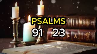Two Powerful Prayers: Psalm 91 and Psalm 23 for Strength and Protection