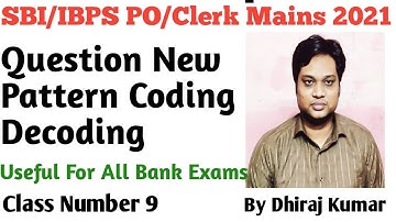 Coding Decoding New Pattern Class No 9 II SBI/IBPS PO/CLERK  2021 II BY DHIRAJ KUMAR
