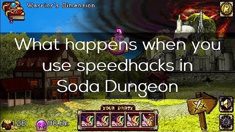 What happens when you use speedhacks in Soda Dungeon (and why you shouldn