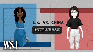 A Metaverse Divided Over Design and Rules | WSJ U.S. vs. China