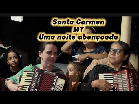 Uma noite especial em Santa Carmem MT louvamos a Deus com alegria 🎼🎶