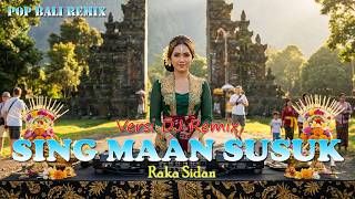Download lagu SING MAAN SUSUK - RAKA SIDAN VERSI DJ REMIX || DJ BALI TERBARU 2025 || KUMPULAN LAGU BALI